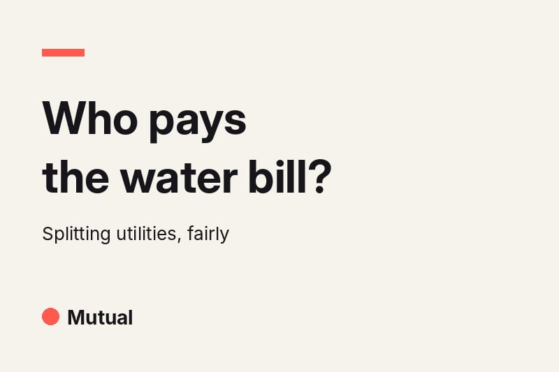 Headline card reading "Who pays the water bill?" with the subtitle "Splitting utilities, fairly" on a cream background with a coral accent.