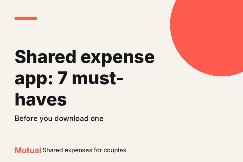Cream graphic with the bold headline "Shared expense app: 7 must-haves" and a coral circle, with the subtitle "Before you download one" and Mutual branding
