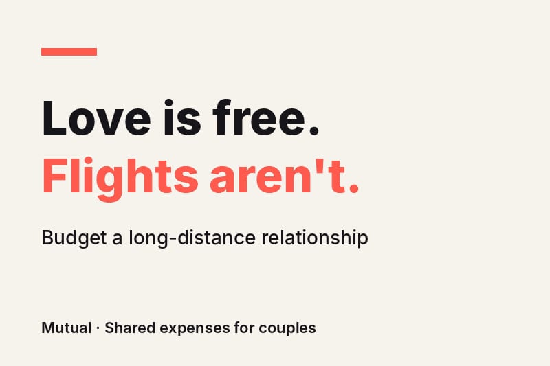 Cream card with the headline "Love is free. Flights aren't." in dark and coral type and the line "Budget a long-distance relationship".
