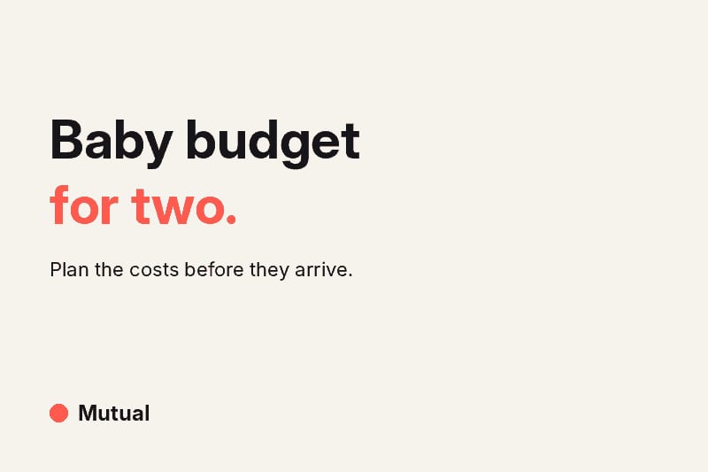 Cream card with the headline "Baby budget for two." in ink and coral, subtitle about planning baby costs before they arrive, and the Mutual wordmark.