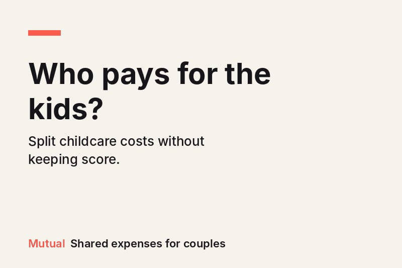 Minimal cream graphic with the headline "Who pays for the kids?" and the line "Split childcare costs without keeping score", from Mutual.